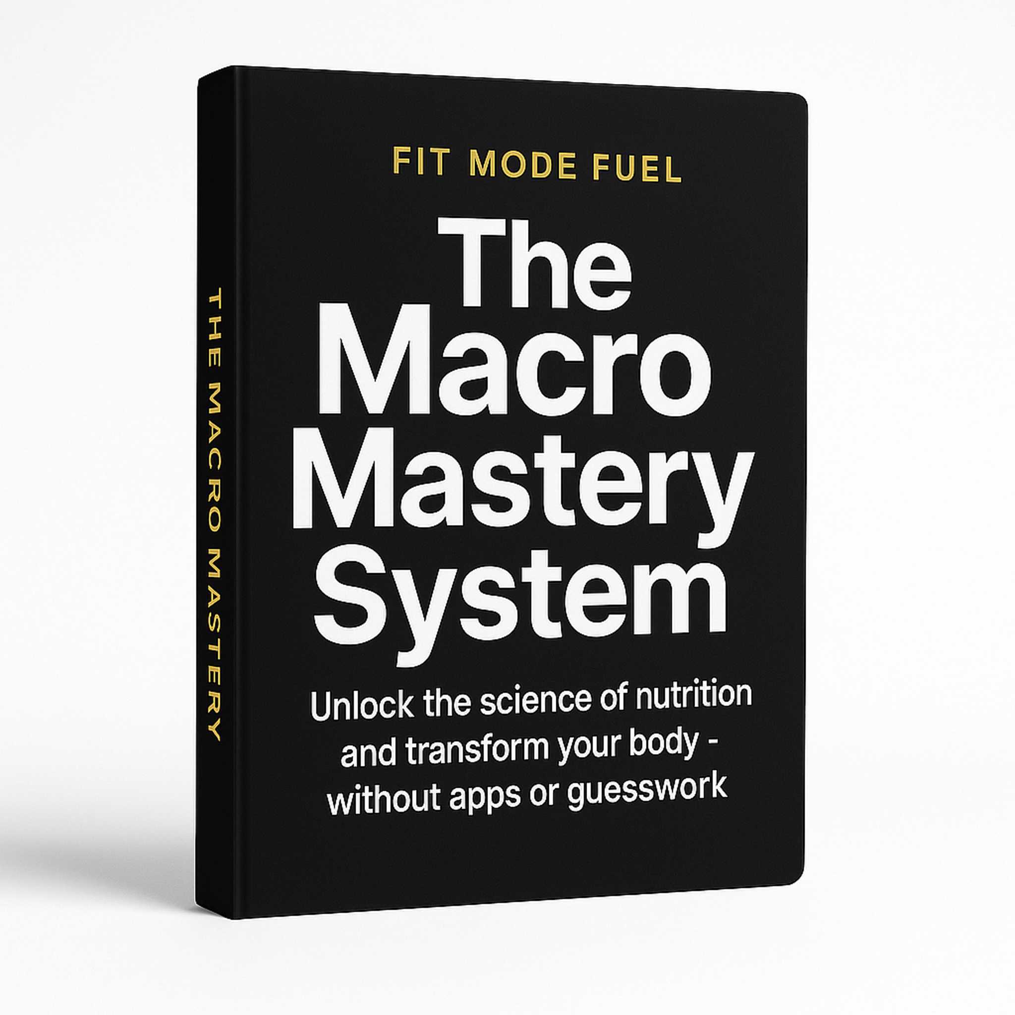The Macro Mastery System ebook cover — nutrition guide teaching macros, fat loss, meal structuring, and lean muscle building by Fit Mode Digital.