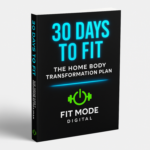 30 Days To Fit eBook by Fit Mode Digital — a home body transformation guide featuring 30-minute at-home workouts for fat loss, strength building, mobility, and daily wellness. Black hardcover mockup with neon blue and green Fit Mode Digital branding.